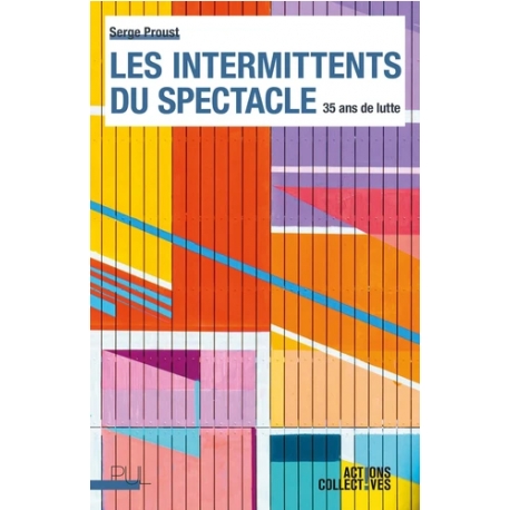 Les Intermittents du spectacle - 35 ans de lutte