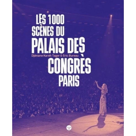 Les 1000 scènes du Palais des Congrès Paris